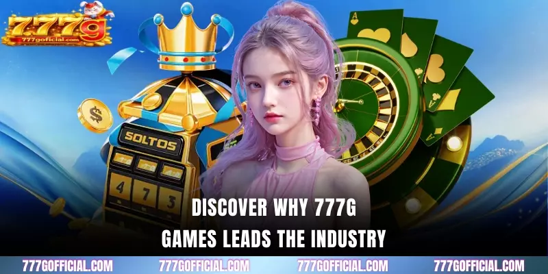 Discover why 777G Games leads the industry