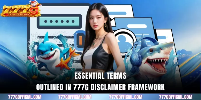 Essential terms outlined in 777G Disclaimer framework