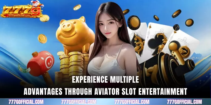Experience multiple advantages through aviator slot entertainment
