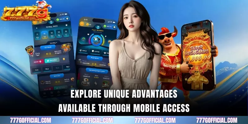 Explore unique advantages available through mobile access