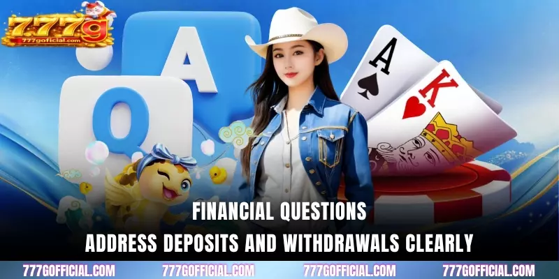 Financial questions address deposits and withdrawals clearly