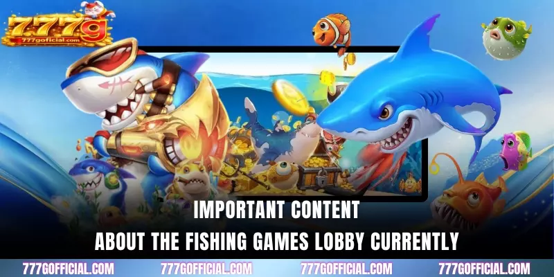 Important content about the Fishing Games lobby currently