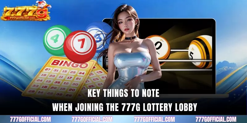Key things to note when joining the 777G lottery lobby
