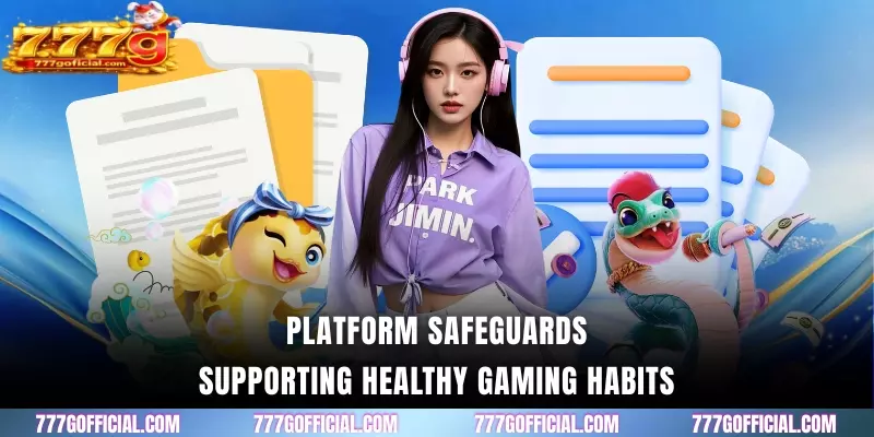 Platform safeguards supporting healthy gaming habits