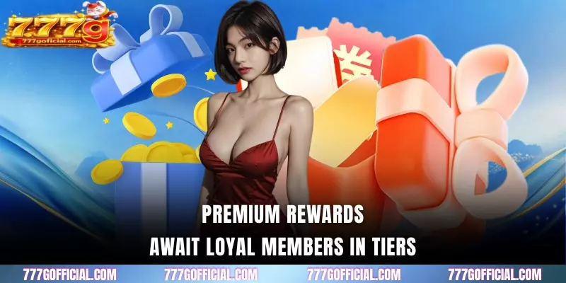 Premium rewards await loyal members in tiers